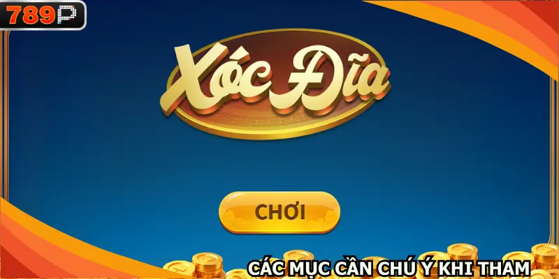 Các mục mà bạn cần chú ý khi tham gia