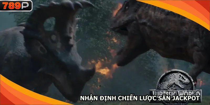 Nhận định chiến lược săn Jackpot